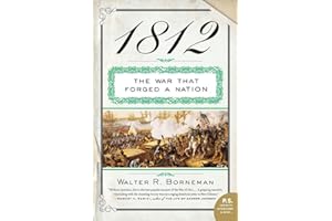 1812: The War That Forged a Nation