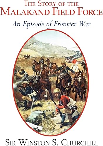 Download The Story of the Malakand Field Force: An Episode of the Frontier War PDF