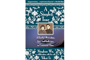 A Single Tear: A Family's Persecution, Love, and Endurance in Communist China