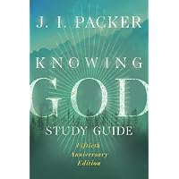 Knowing God Study Guide: Packer, J. I.: 9780830816491: Amazon.com: Books