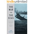 The War for the Seas: A Maritime History of World War II