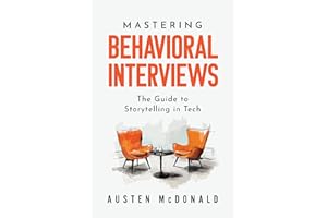 Mastering Behavioral Interviews: The Guide to Storytelling in Tech
