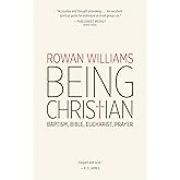 Being Christian: Baptism, Bible, Eucharist, Prayer