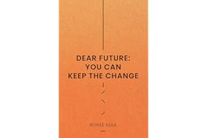 Dear Future: You Can Keep The Change