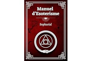 Manuel d'Esotérisme (French Edition)