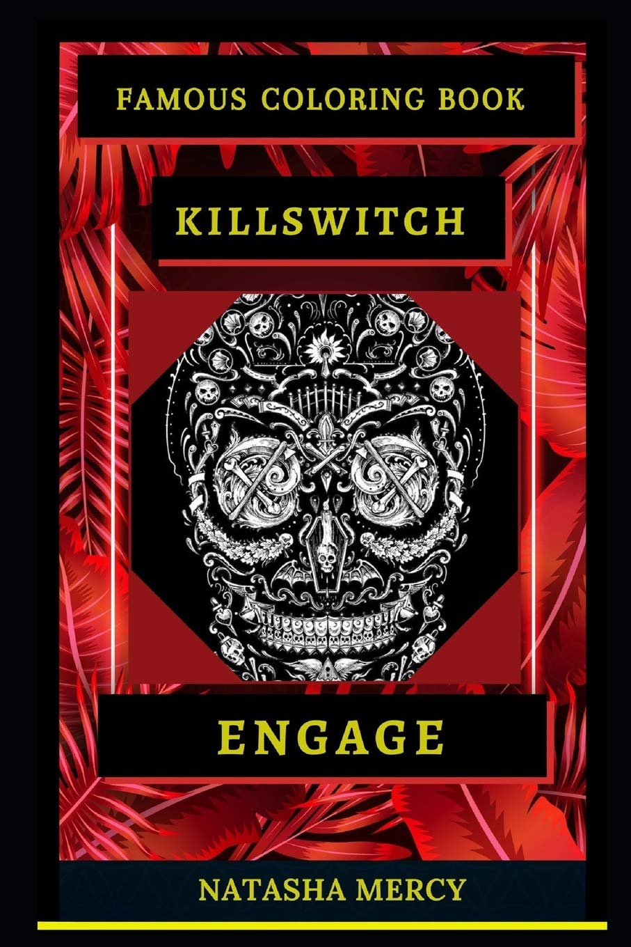 Download Killswitch Engage Famous Coloring Book Whole Mind Regeneration And Untamed Stress Relief Coloring Book For Adults Killswitch Engage Famous Coloring Books Mercy Natasha 9798670221399 Amazon Com Books