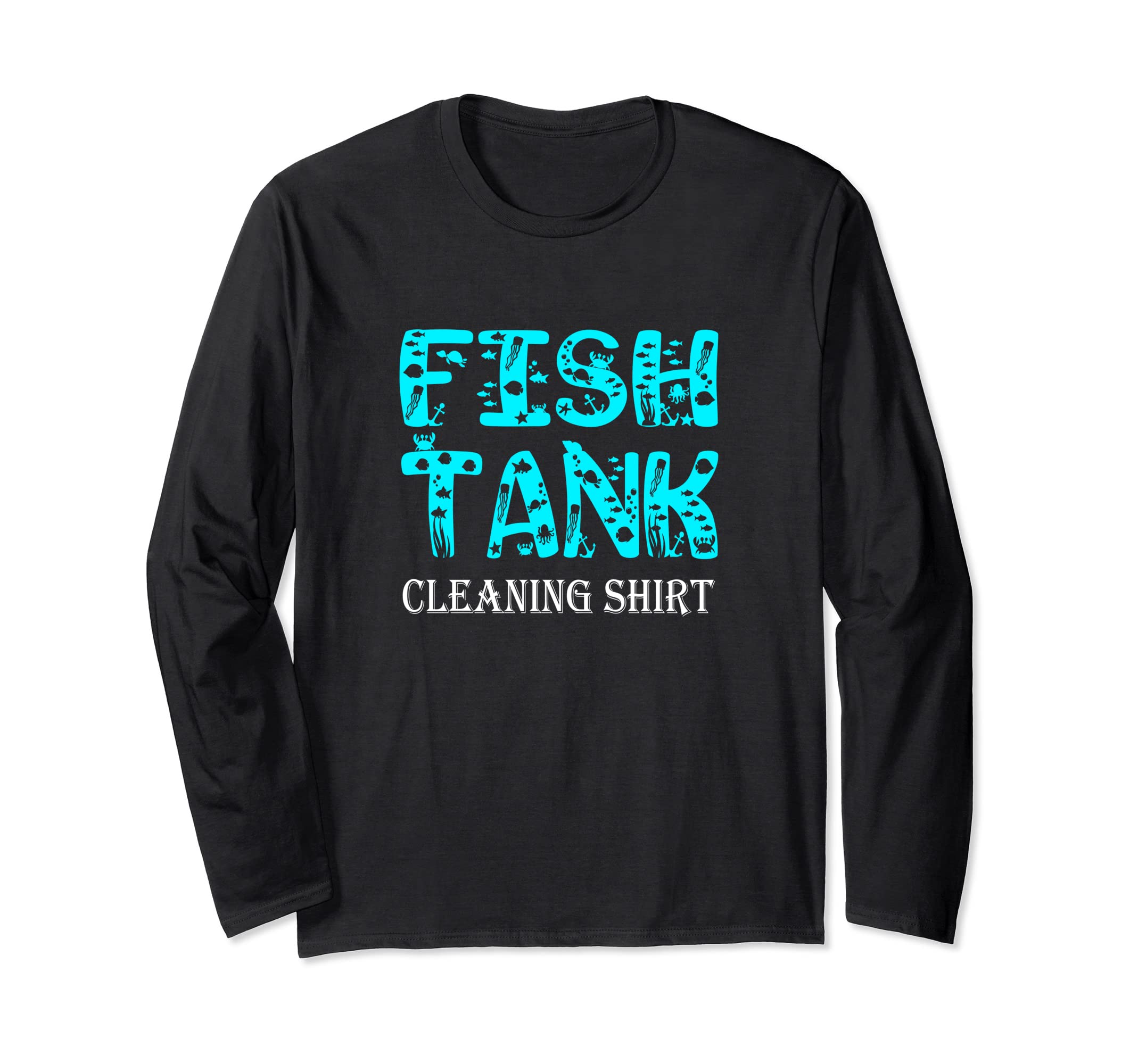 Fish Tank Cleaning Long Sleeve T-Shirt