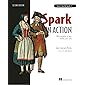 Spark in Action, Second Edition: Covers Apache Spark 3 with Examples in Java, Python, and Scala