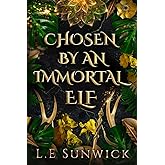 Chosen by an Immortal Elf: Contemporary Norse mythology fantasy romance (Elves Among Us)