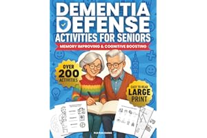 Dementia Defense Activities For Seniors: Memory Improving & Cognitive Boosting Activity Book For Seniors With Dementia | Perf