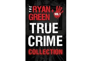 The Ryan Green True Crime Collection: Volume 1