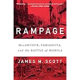 Rampage: MacArthur, Yamashita, and the Battle of Manila