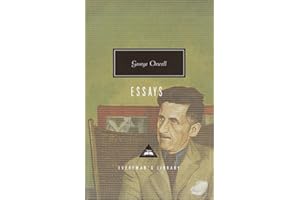 Orwell: Essays: Introduction by John Carey (Everyman's Library Contemporary Classics Series)