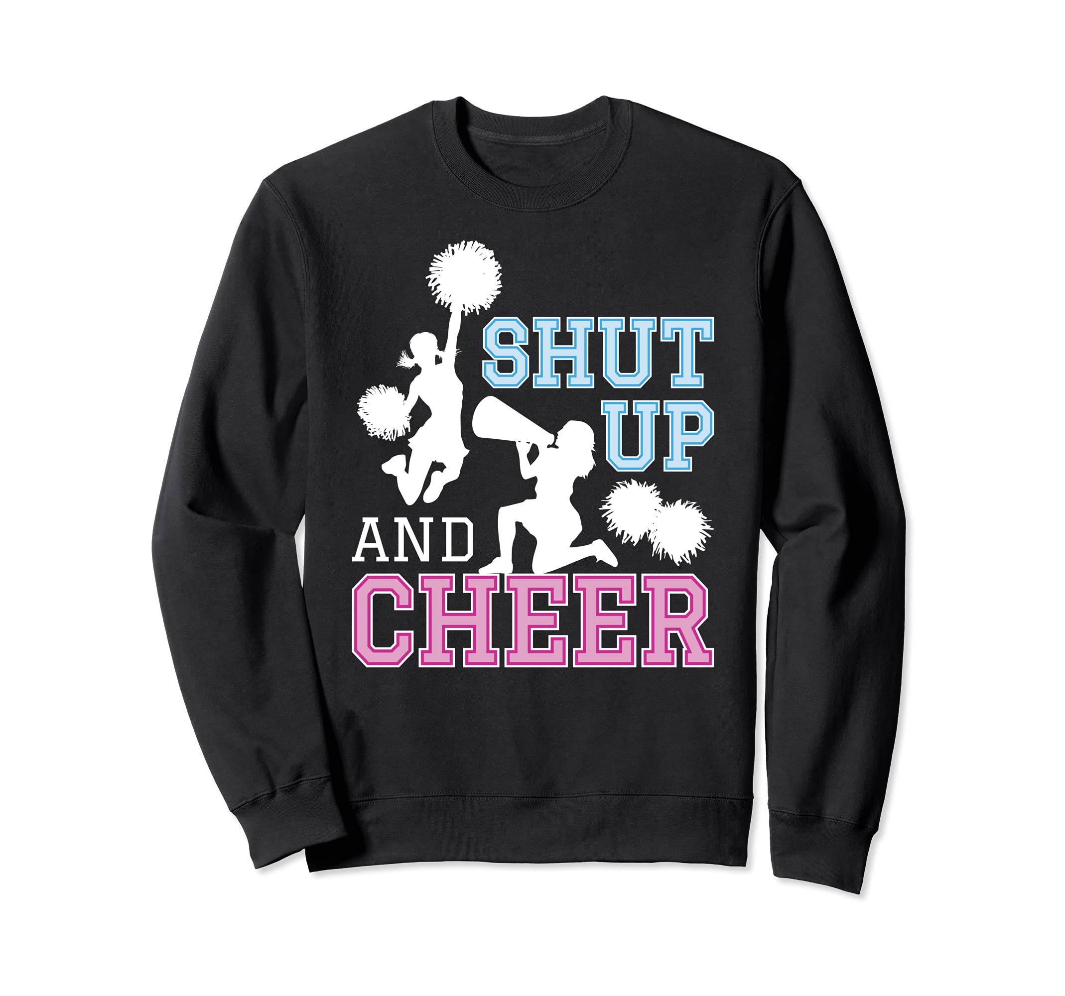 Cheerleading Shut Up And Cheer Pompoms Cheerleader Sweatshirt