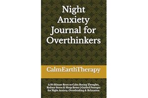 Night Anxiety Journal for Overthinkers: A 10-Minute Reset to Calm Racing Thoughts, Reduce Stress & Sleep Better | Guided Prom