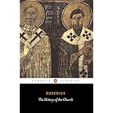 The History of the Church: From Christ to Constantine (Penguin Classics)