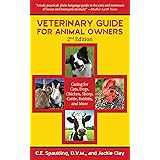 Veterinary Guide for Animal Owners: Caring for Cats, Dogs, Chickens, Sheep, Cattle, Rabbits, and More