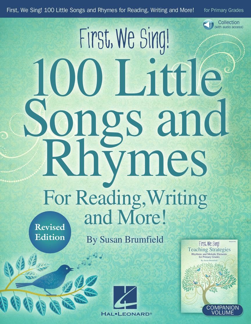 First, We Sing! 100 Little Songs and Rhymes (Primary K-2 Collection): For Reading, Writing and More: 100 Little Songs and Rhymes - Primary K-2 ... ... Writing and More; Includes Downloadable Audio