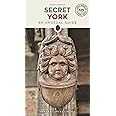 Secret York: An Unusual Guide ('Secret' guides)