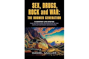 SEX, DRUGS, ROCK and WAR: The Boomer Generation