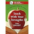 Teach With Your Strengths: How Great Teachers Inspire Their Students