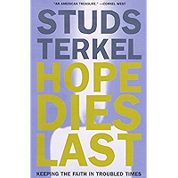 Hope Dies Last: Keeping the Faith In Troubled Times book cover Hope Dies Last: Keeping the Faith In Troubled Times book cover