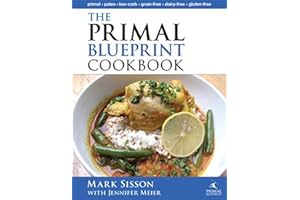 The Primal Blueprint Cookbook: Primal, Low Carb, Paleo, Grain-Free, Dairy-Free and Gluten-Free