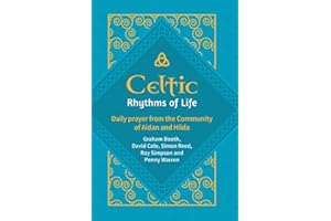 Celtic Rhythms of Life: Daily prayer from the Community of Aidan and Hilda