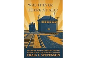 Was it Ever There At All?: The Brief and Transitory Life of a Railway Junction at Bedell, Ontario