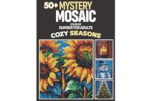 50+ Mystery Mosaics Color-By-Number for Adults: Cozy Seasons Coloring Book for Relaxation and Mindfulness - Includes Squares, Circles, and Triangles