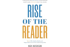 Rise of the Reader: Strategies For Mastering Your Reading Habits and Applying What You Learn