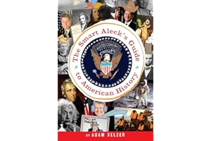 The Smart Aleck's Guide to American History