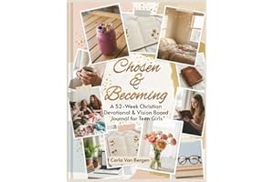Chosen & Becoming: A 52-Week Christian Devotional & Vision Board Journal for Teen Girls