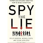 Spy the Lie: Former CIA Officers Teach You How to Detect Deception