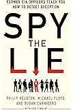 Spy the Lie: Former CIA Officers Teach You How to Detect Deception