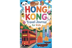 Hong Kong Travel Journal for Kids: With Prompts to Record Your Big Adventures