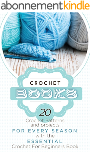 Download Crochet: Crochet Books: 20 Crochet Patterns And Projects For Every Season With The Essential Crochet Book! (crochet patterns on kindle free, crochet magazine) (English Edition) PDF