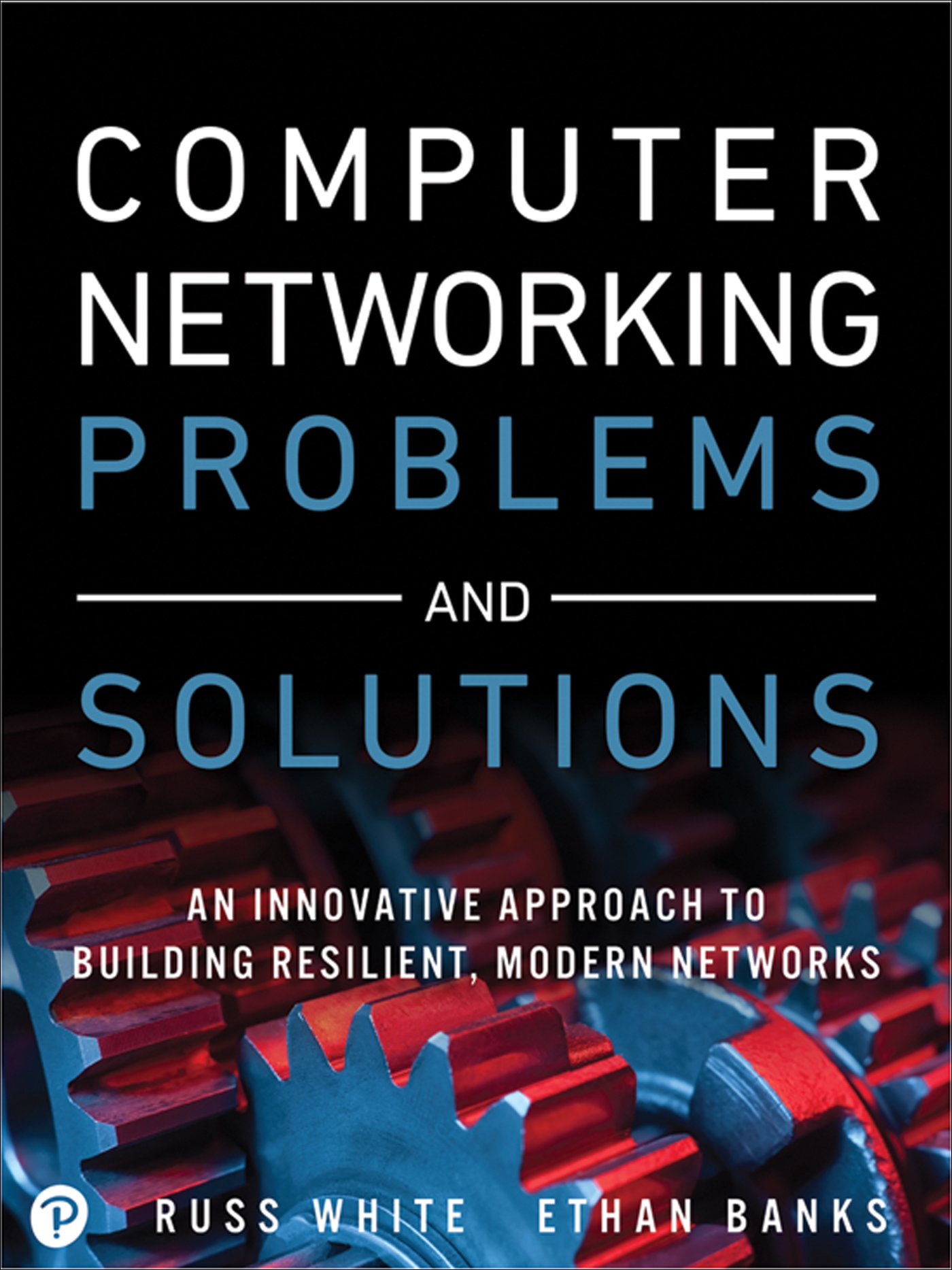innovative outdoors solutions inc on Computer Networking Problems And Solutions An Innovative Approach To Building Resilient Modern Networks 1 White Russ Banks Ethan Ebook Amazon Com