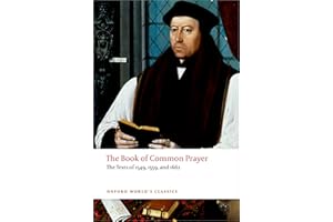 The Book of Common Prayer: The Texts of 1549, 1559, and 1662 (Oxford World's Classics)