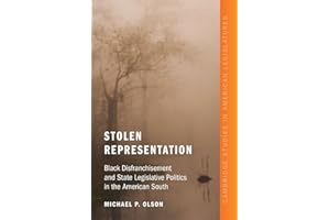 Stolen Representation: Black Disfranchisement and State Legislative Politics in the American South