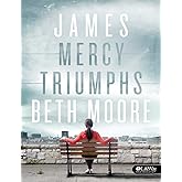 James: Mercy Triumphs - Bible Study Book