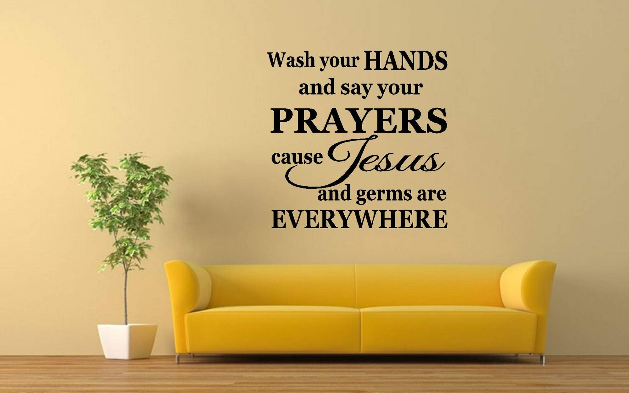 Wash Your Hands And Say Your Prayers Cause Jesus And Germs Are Everywhere - Vinyl Wall Art - Decal - Wall Saying - Home Décor - Black Matte