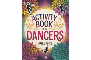 Activity Book for Dancers: Creative Puzzles, Coloring Pages & Mandala Fun | Ages 6-12 Gift Idea for Girls, Ballet Recitals, C