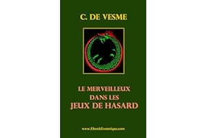 Le Merveilleux dans les Jeux de Hasard: Une Force occulte peut influencer les joueurs (French Edition)