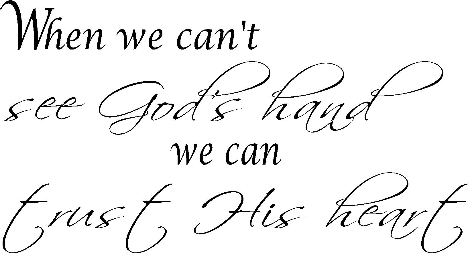 When We Can't See God's Hand We Can Trust His Heart, Vinyl Wall Art