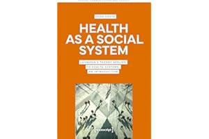 Health as a Social System: Luhmann's Theory Applied to Health Systems. An Introduction (Gesundheit, Kommunikation und Gesells