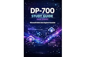 DP-700 Study Guide (2026 Update): Microsoft Fabric Data Engineer Associate: Aligned to the April 20, 2026 skills measured han