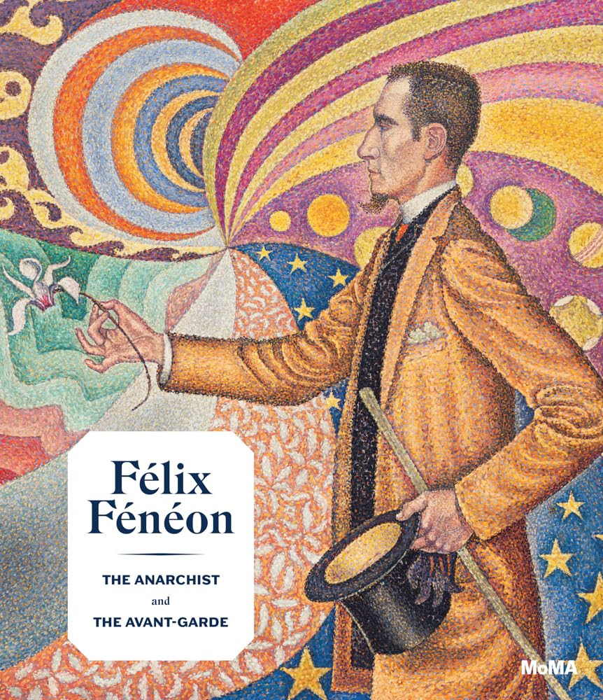Félix Fénéon (1861-1944): the anarchist and the avant-garde