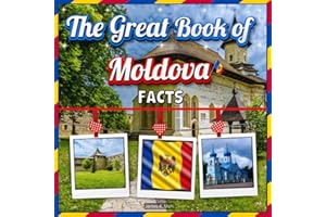 The Great Book of Moldova Book: An Educational Country Travel Picture Book for Kids about History, Destination Places, Animal