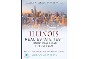 Illinois Real Estate Test: Illinois Real Estate License Exam: Best Test Prep Book to Help You Get Your License!: The Ultimate Workbook: Salesperson ... Strategies including Ten Mock Exam